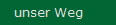 unser Weg